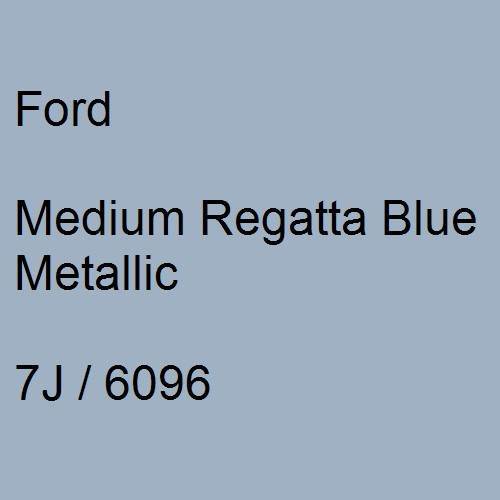 Ford, Medium Regatta Blue Metallic, 7J / 6096.